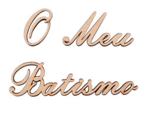 Palavra em Madeira "O Meu Batismo" 20,5x3,2x0,3cm