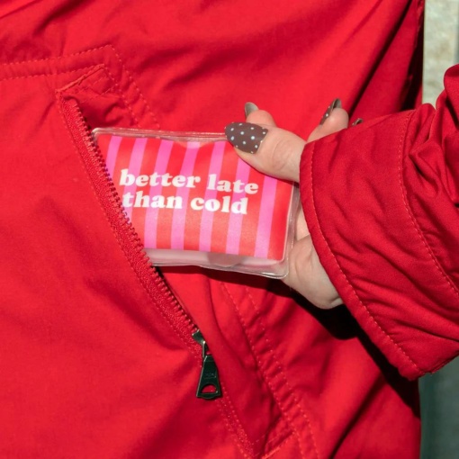Fissure Hand Warmer "Better Late Than Cold"